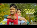 Dhoonde Akhiyaan | Jabariya Jodi | Sidharth Malhotra, Parineeti C | Yasser \u0026 Altamash | Full Video
