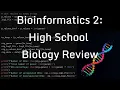 Lagu Intro to Bioinformatics 2: High School Biology Review (OPTIONAL)