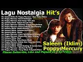Download Lagu Lagu Nostalgia Saleem Iklim \u0026 Poppy Mercury   18 Hits Tembang KenanganTerbaik Era 80an 90an