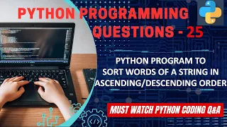 P25 Python Program To Sort Words Of A String in Order Program Explanation