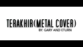 Download TERAKHIR (METAL COVER) MP3