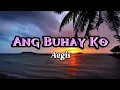 Ang Buhay Ko-Aegis(lyrics video)