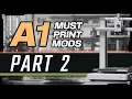 Essential A1 3D Printer Mods Improve Your Prints Save Time
