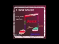 T- Bone Walker — Treat Your Daddy Well