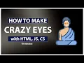 Can you make crazy eyes follow mouse cursor HTML CSS JAVASCRIPT