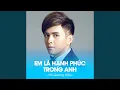 Download Lagu EM LA HANH PHUC TRONG ANH