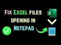 Excel files opening in Notepad Fix