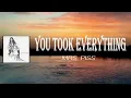 Mrs Piss - You Took Everything (Lyrics)