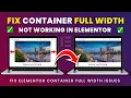 How to Fix Elementor Container Full Width Not Working Fix Elementor Page Width Settings
