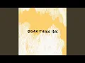 Download Lagu Something Idk