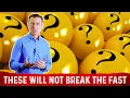 These 5 Things Will Not Break Your Fast MAKE NOTE - Dr Berg