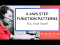 4 AWS Step Function Patterns - You Must Know