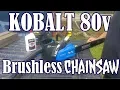 Kobalt 80V Brushless Chainsaw - Unboxing and Initial Reaction