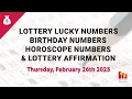 February 26th 2026 - Lottery Lucky Numbers Birt ay Numbers Horoscope Numbers