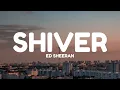 Ed Sheeran - Shivers (Lyrics)
