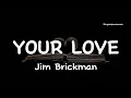 Download Lagu YOUR LOVE - Jim Brickman (Lyrics )🎵