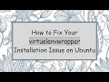 How to Fix Your virtualenvwrapper Installation Issue on Ubuntu