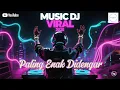 Download Lagu Music DJ Viral 2025 Paling Enak Didengar