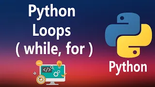 - Loops in Python while for