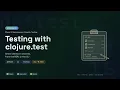 Clojure Testing with clojure test deftest is testing from REPL to CI Episode 22