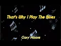 Download Lagu That's Why I Play The Blues - Gary Moore
