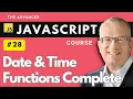 Date Time Functions JavaScript - Master Javascript Basics in Lecture 28