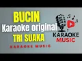 Download Lagu TRI SUAKA - BUCIN ( Karaoke Original )