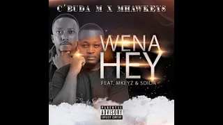 c buda m x mhaw keys ft mkeyz u0026 sdida wena hey original mix 