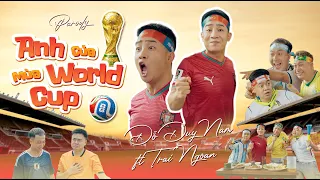 [Nhạc Chế] Anh Của Mùa World Cup Parody - Đỗ Duy Nam - Trai Ngoan  - Parody Official