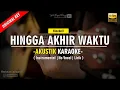 Hingga Akhir Waktu - Nineball ( Akustik Karaoke ) HQ Audio | Lirik