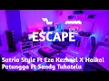 Download Lagu ESCAPE - Satria Style Ft Eza Kezhoel X Haikal Patungga Ft Sandy Tuhatelu (Banggers Hard) - ²⁰²²