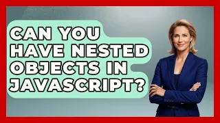 Can You Have Nested Objects in JavaScript JavaScript Toolkit News