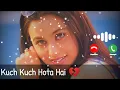Download Lagu Kuch kuch hota hai ringtone || Shahrukh and kajal famous song ringtone || Shahrukh khan bgm ringtone