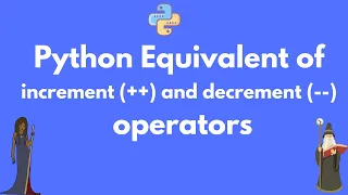 Increment and Decrement -- Operators in Python