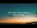 Sam Smith, Normani - Dancing With A Stranger (Lyrics)