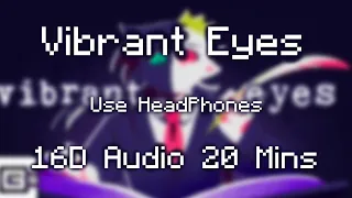 Download Vibrant Eyes - CG5 | 16D Audio 20 Minutes Loop MP3