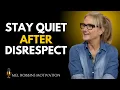Download Lagu Stay Quiet After Disrespect – Let Karma Speak | Mel Robbins Motivational Speech