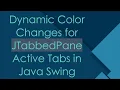 Dynamic Color Changes for JTabbedPane Active Tabs in Java Swing