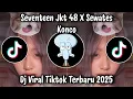 Download Lagu DJ SEVENTEEN JKT48 X SEWATES KONCO REMIX VIRAL TIKTOK YANG KALIAN CARI !