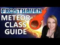 FROSTHAVEN - Meteor Class Guide