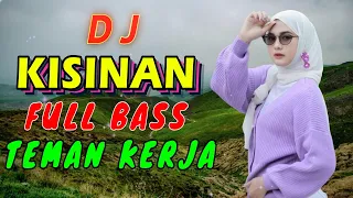 Download DJ KISINAN VIRAL TIK TOK TERBAIK FULL BASS - DJ ENAK NEMANI SAAT SANTAI DJ TERBARU 2024 MP3