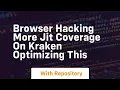 Browser hacking more jit coverage on kraken optimizing this