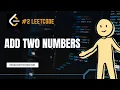 Add two numbers Leetcode 2 Easy explanation DSA with Java