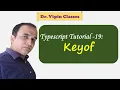 Typescript Tutorial - 19 Keyof in Typescript Dr Vipin Classes