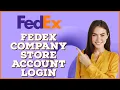 How to Login Fedex Company Store 2024 Sign Into Fedex Company Store