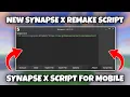 NEW Synapse X Remake Script For Mobile Showcase Can Execute Scripts
