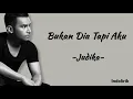 Download Lagu Judika - Bukan Dia Tapi Aku | Lirik Lagu