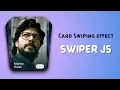 Card Swiping effect using HTML CSS Swiper Js Swiper Js slider