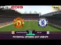 PES 2019(PC) Manchester United vs Chelsea | PREMIER LEAGUE OPENING DAY POTENTIAL LINEUPS |09/08/2019