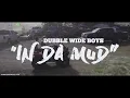 Dubble Wide - In Da Mud! (Official Music Video) - (Moccasin Creek & Bottleneck)